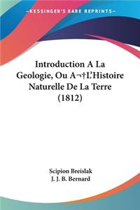Introduction A La Geologie, Ou A L'Histoire Naturelle De La Terre (1812)