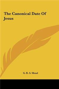 The Canonical Date Of Jesus
