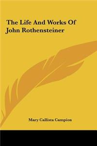 The Life and Works of John Rothensteiner