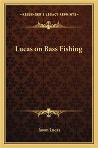 Lucas on Bass Fishing
