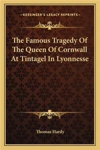 Famous Tragedy Of The Queen Of Cornwall At Tintagel In Lyonnesse