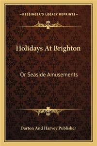 Holidays At Brighton