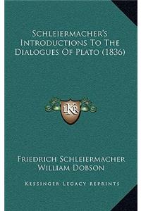 Schleiermacher's Introductions to the Dialogues of Plato (1836)