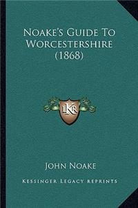 Noake's Guide To Worcestershire (1868)