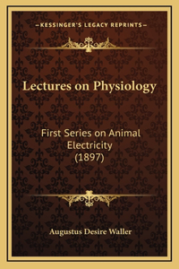 Lectures on Physiology
