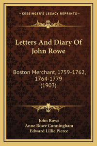 Letters and Diary of John Rowe