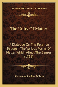Unity of Matter