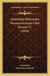 Aristotelis Ethicorum Nicomacheorum Libri Decem V1 (1828)