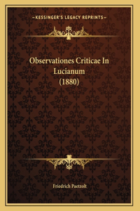 Observationes Criticae In Lucianum (1880)
