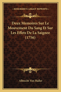 Deux Memoires Sur Le Mouvement Du Sang Et Sur Les Effets De La Saignee (1756)