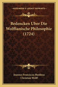 Bedencken Uber Die Wolffianische Philosophie (1724)