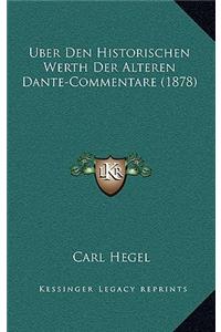 Uber Den Historischen Werth Der Alteren Dante-Commentare (1878)