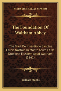 The Foundation Of Waltham Abbey