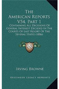 The American Reports V54, Part 1