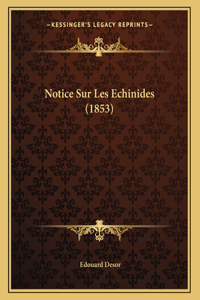 Notice Sur Les Echinides (1853)