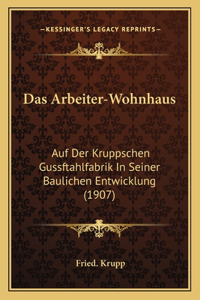 Das Arbeiter-Wohnhaus