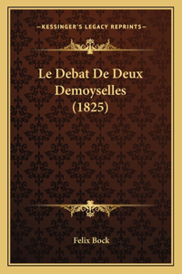 Le Debat De Deux Demoyselles (1825)