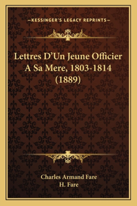 Lettres D'Un Jeune Officier A Sa Mere, 1803-1814 (1889)