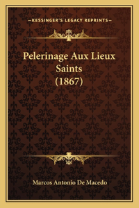 Pelerinage Aux Lieux Saints (1867)