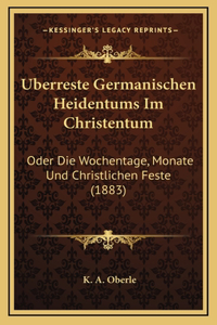 Uberreste Germanischen Heidentums Im Christentum