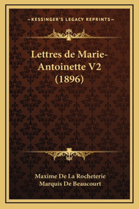 Lettres de Marie-Antoinette V2 (1896)