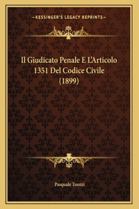 Il Giudicato Penale E L'Articolo 1351 Del Codice Civile (1899)