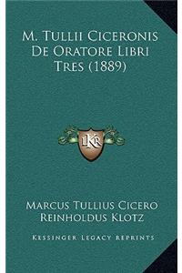 M. Tullii Ciceronis De Oratore Libri Tres (1889)