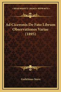 Ad Ciceronis De Fato Librum Observationes Variae (1895)