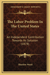The Labor Problem In The United States