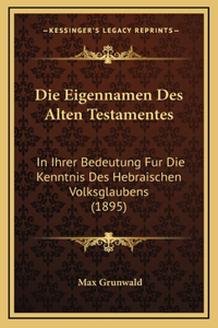 Die Eigennamen Des Alten Testamentes