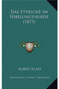 Das Ethische Im Nibelungenliede (1873)
