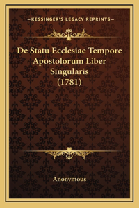 De Statu Ecclesiae Tempore Apostolorum Liber Singularis (1781)