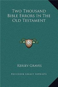 Two Thousand Bible Errors In The Old Testament