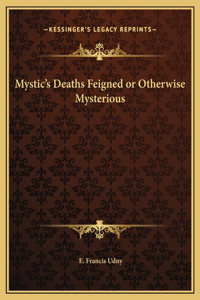 Mystic's Deaths Feigned or Otherwise Mysterious
