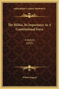 Militia, Its Importance As A Constitutional Force