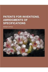 Patents for Inventions. Abridgments of Specifications