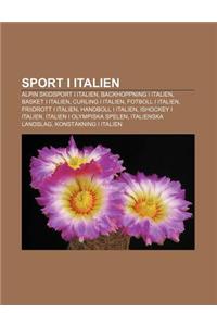 Sport I Italien: Alpin Skidsport I Italien, Backhoppning I Italien, Basket I Italien, Curling I Italien, Fotboll I Italien, Friidrott I