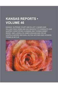 Reports of Cases Argued and Determined in the Supreme Court of the State of Kansas Volume 46