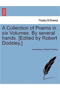 A Collection of Poems in Six Volumes. by Several Hands. [edited by Robert Dodsley.]