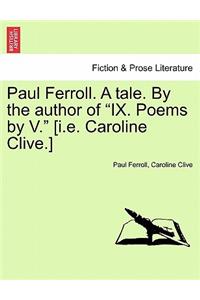 Paul Ferroll. a Tale. by the Author of 