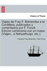 Viajes de Fray F. Menendez a la Cordillera, publicados y comentados por F. Fonck. Edicion centenaria con un mapa. (Viajes., a Nahuelhuapi, etc.).