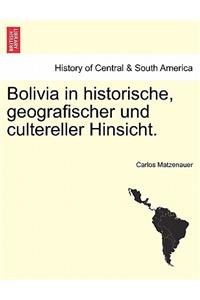 Bolivia in Historische, Geografischer Und Cultereller Hinsicht.