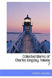 Collected Works of Charles Kingsley, Volume 2