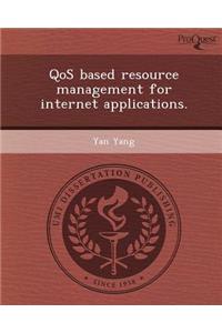 Qos Based Resource Management for Internet Applications
