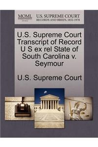 U.S. Supreme Court Transcript of Record U S Ex Rel State of South Carolina V. Seymour