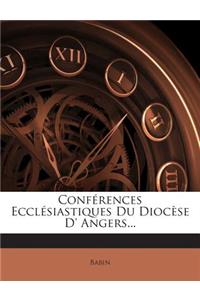 Conférences Ecclésiastiques Du Diocèse D' Angers...