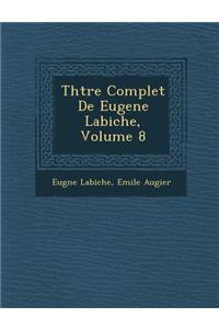 Th Tre Complet de Eugene Labiche, Volume 8