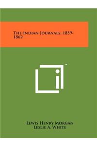 The Indian Journals, 1859-1862