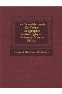 Les Tremblements de Terre: Geographie Seismologique: Geographie Seismologique