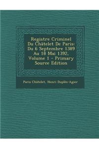 Registre Criminel Du Chatelet de Paris